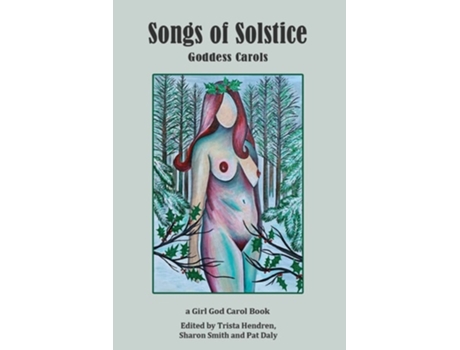 Livro Songs Of Solstice Goddess Carols De Trista L Hendren E Sharon Smith (inglês)