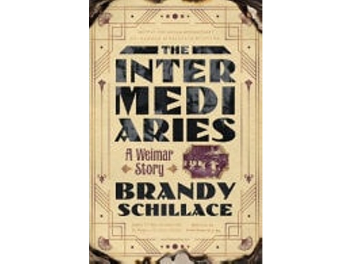 Livro The Intermediaries De Brandy Schillace (inglês - Capa Dura)