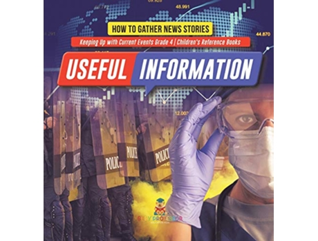 Livro Useful Information How to Gather News Stories Keeping Up with Current Events Grade 4 Childrens Reference Books de Baby Professor (Inglês)