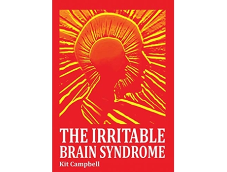 Livro The Irritable Brain Syndrome de Kit Campbell (Inglês)