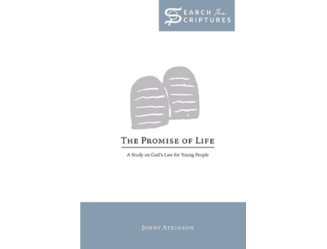 Livro The Promise of Life A Study on Gods Law for Young People de Jonathan Atkinson (Inglês)