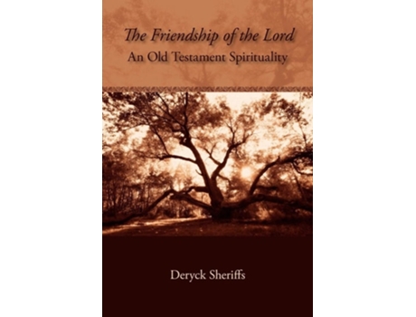 Livro The Friendship Of The Lord An Old Testament Spirituality De Deryck Sheriffs (inglês)