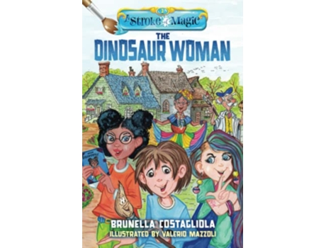 Livro A Stroke of Magic The Dinosaur Woman de Brunella Costagliola (Inglês)