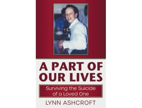 Livro A Part of Our Lives Surviving the Suicide of a Loved One de Lynn Ashcroft (Inglês)