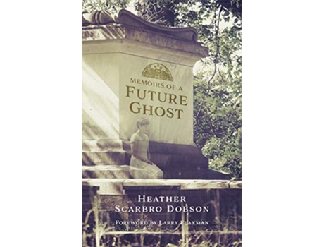 Livro Memoirs of a Future Ghost de Heather Scarbro Dobson (Inglês)