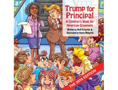 Livro Trump for Principal: A Children's Book for American Grownups Beth Schaefer (Inglês)