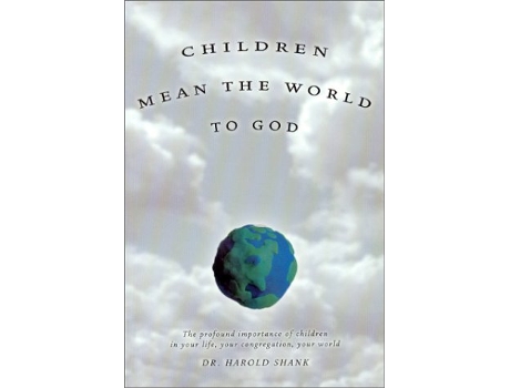 Livro Children Mean the World to God de Harold Shank (Inglês)