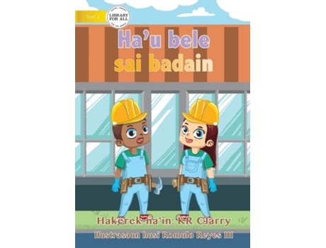 Livro I Can Be A Builder - Hau Bele Sai Badain De Kr Clarry (inglês)