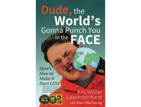 Livro Dude, The World's Gonna Punch You in the Face: Here's How to Make it Hurt Less Kris Wilder, Lawrence A Kane (Inglês)