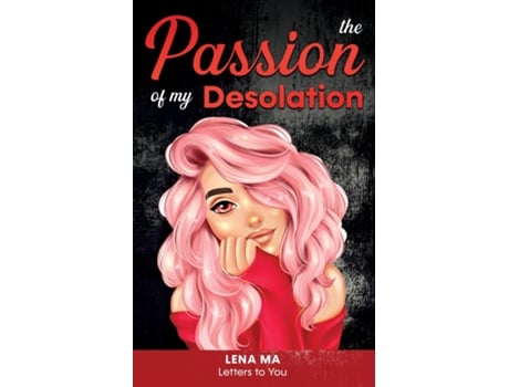 Livro The Passion Of My Desolation De Lena Ma (inglês)