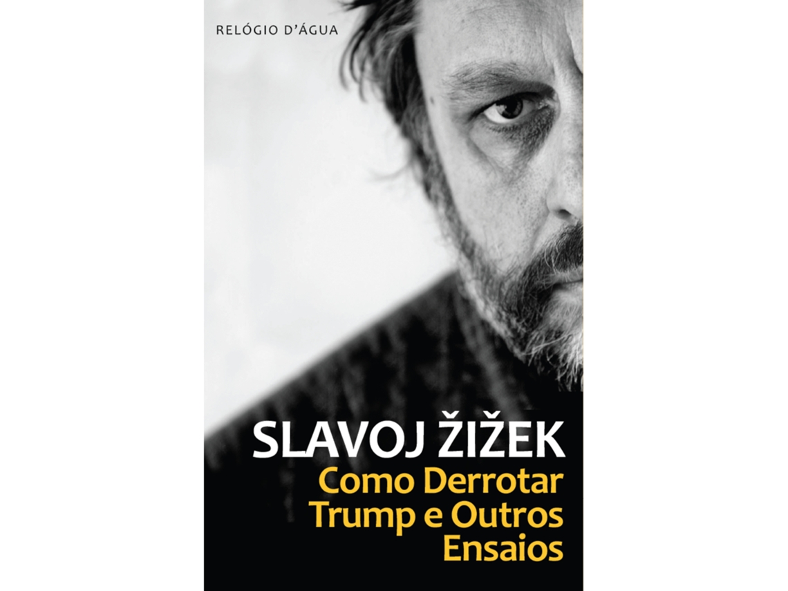 Como Derrotar Trump E Outros Ensaios De Slavoj Žižek