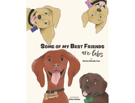 Livro Some of My Best Friends are Labs de Gloria Orlando Ives (Inglês)