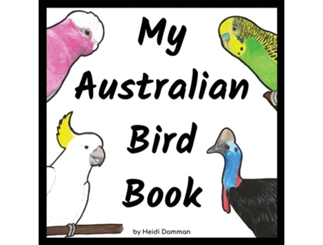 Livro My Australian Bird Book De Damman E Heidi (inglês)