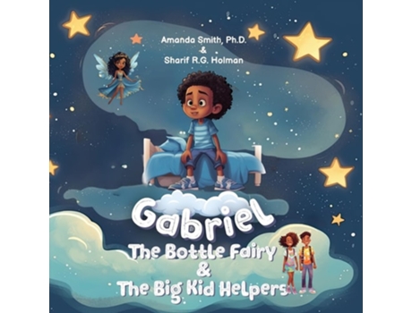 Livro Gabriel, the Bottle Fairy, and the Big Kid Helpers de Amanda Smith e Sharif R G Holman (Inglês)