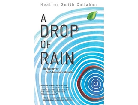 Livro A Drop of Rain: My Journey to Post-Traumatic Growth de Heather Smith Callahan (Inglês)