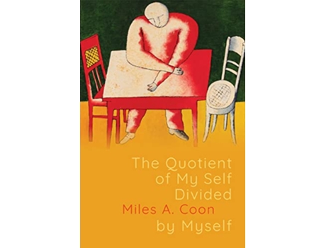 Livro The Quotient of My Self Divided by Myself de Miles A Coon (Inglês)