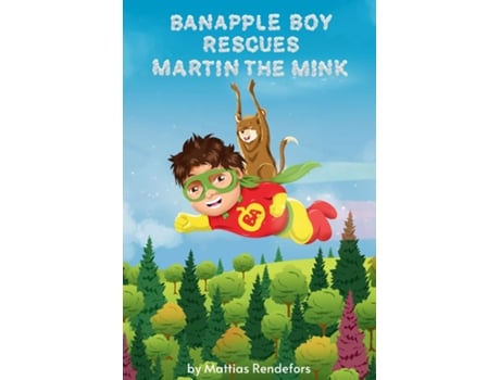 Livro Banapple Boy rescues Martin the Mink de Mattias Rendefors (Inglês)