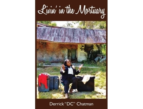 Livro Livin In The Mortuary De Derrick Chatman (inglês)