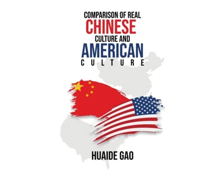 Livro Comparison Of Real Chinese Culture And American Culture De Huaide Gao (inglês)