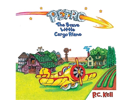 Livro Petro the Brave Little Cargo Plane de P C Kell (Inglês)