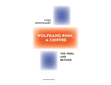 Livro Wolfgang Rihm, a Chiffre de Yves Knockaert (Inglês)