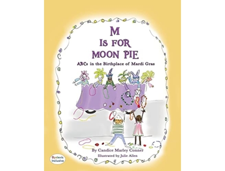 Livro M Is For Moon Pie Abcs In The Birthplace Of Mardi Gras De Candice Marley Conner (inglês)