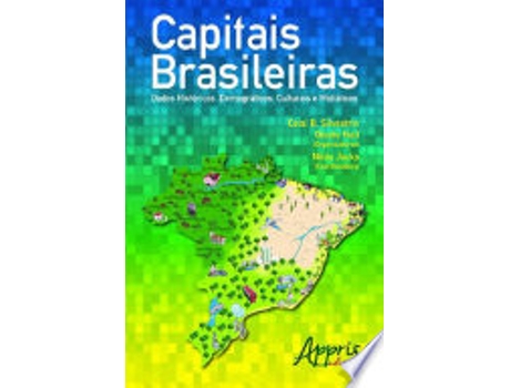 Livro Capitais Brasileiras. Dados Históricos, Demográficos, Culturais e Midiáticos de SILVESTRIN, CELSI B. (ORGANIZADOR) et al. (Português do Brasil)