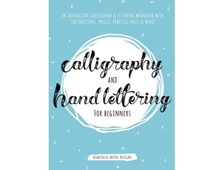 Livro Calligraphy and Hand Lettering for Beginners de Heartfully Artful Designs (Inglês)