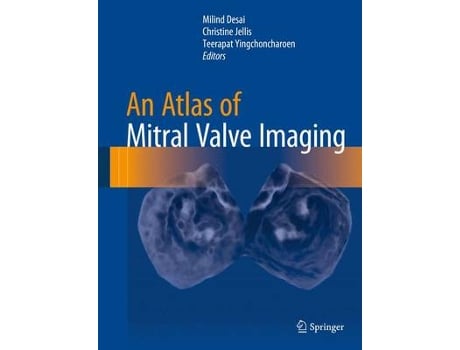 Livro an atlas of mitral valve imaging de edited by milind desai , edited by christine jellis , edited by teerapat yingchoncharoen (inglês)