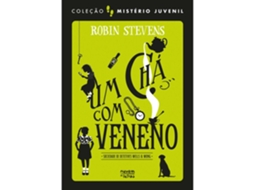 Sociedade De Detetives Wells &amp; Wong - Um Chá Com Veneno De Robin Stevens