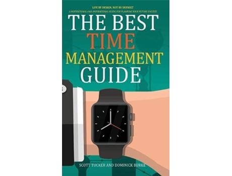 Livro The Best Time Management Guide Life by Design Not by Default de Scott Tucker Dominick Burke (Inglês)