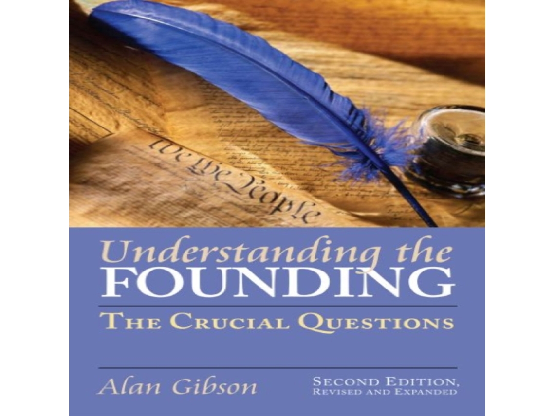 Livro Understanding the Founding de Alan Gibson (Inglês)