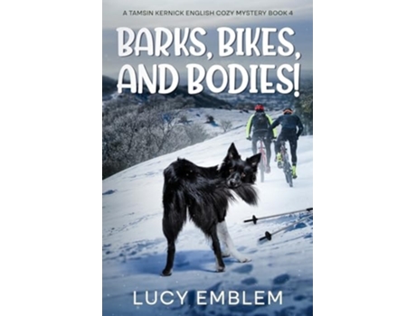 Livro Barks, Bikes, and Bodies! A Tamsin Kernick English Cozy Mystery Book 4 de Lucy Emblem (Inglês)