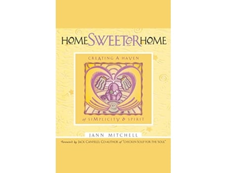Livro Home Sweeter Home Creating a Haven of Simplicity and Spirit Sweet Simplicity Book 1 de Jann Mitchell Connie Lightner (Inglês)