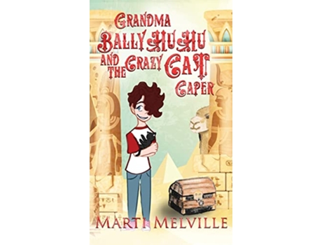 Livro Grandma BallyHuHu and the Crazy Cat Caper The Crazy Cat Caper de Marti Melville (Inglês)