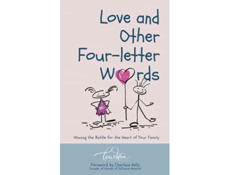 Livro Love and Other FourLetter Words Winning the Battle for the Heart of Your Family de Lori Clifton (Inglês)