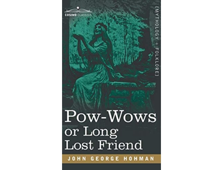 Livro POWWows or Long Lost Friend de John George Hohman (Inglês)