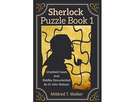 Livro Sherlock Puzzle Book Unsolved Cases And Riddles Documented By Dr John Watson De Mildred T Walker (inglês)