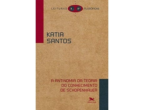 Livro A Antinomia Da Teoria Do Conhecimento De Schopenhauer de Katia Santos (Português do Brasil)
