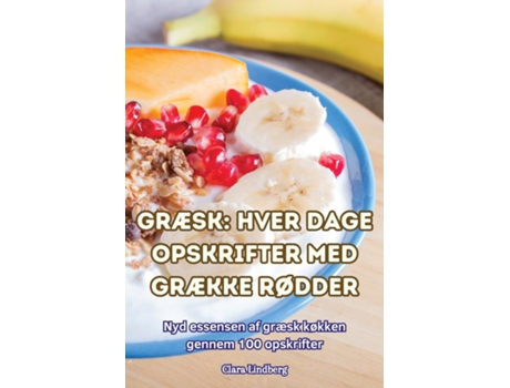 Livro GRÆSK HVER DAGE OPSKRIFTER MED GRÆKKE RØDDER de Clara Lindberg (Inglês)