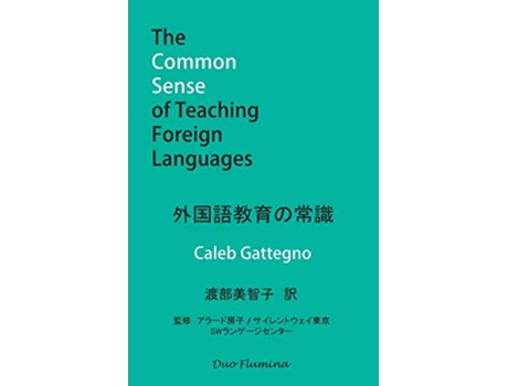 Livro The Common Sense of Teaching Foreign Languages Japanese Edition de Caleb Gattegno (Japonês)
