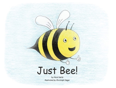 Livro Just Bee! De Nick J Neild (inglês)