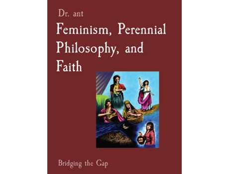 Livro Feminism, Perennial Philosophy, and Faith Bridging the Gap de Anthony T Vento (Inglês)