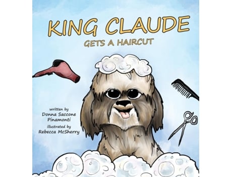 Livro King Claude Gets a Haircut de Donna S Pinamonti (Inglês)