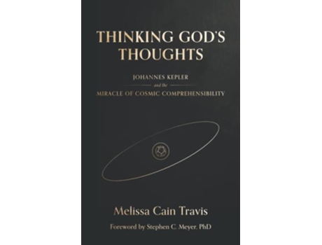 Livro Thinking Gods Thoughts Johannes Kepler and the Miracle of Cosmic Comprehensibility de Melissa Cain Travis PhD (Inglês)
