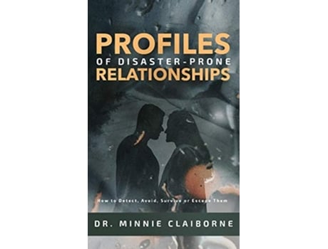 Livro Profiles Of Disaster-prone Relationships De Dr Minnie Claiborne (inglês - Capa Dura)