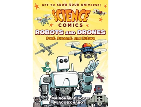 Livro Science Comics Robots and Drones de Mairghread Scott (Inglês - Capa Dura)