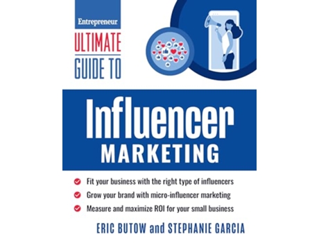 Livro Ultimate Guide to Influencer Marketing de Eric Butow e Stephanie Garcia (Inglês)
