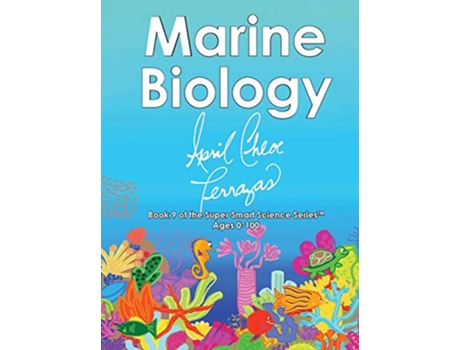 Livro Marine Biology Super Smart Science de April Chloe Terrazas (Inglês - Capa Dura)