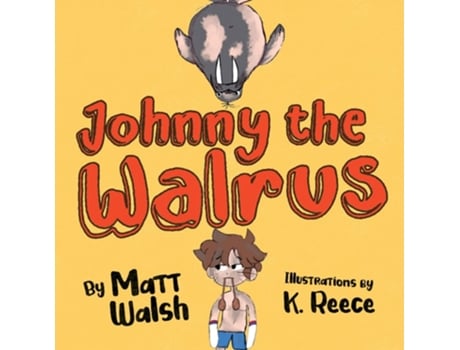 Livro Johnny the Walrus de Matt Walsh (Inglês - Capa Dura)